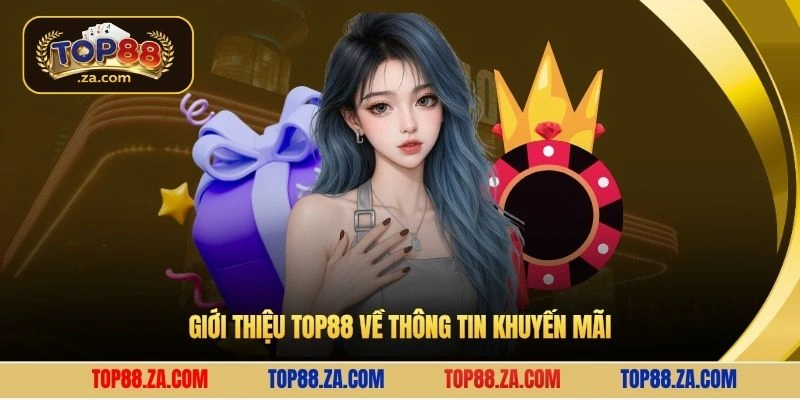 Giới thiệu Top88 về thông tin khuyến mãi 