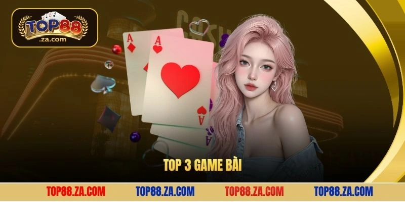 Top 3 game bài