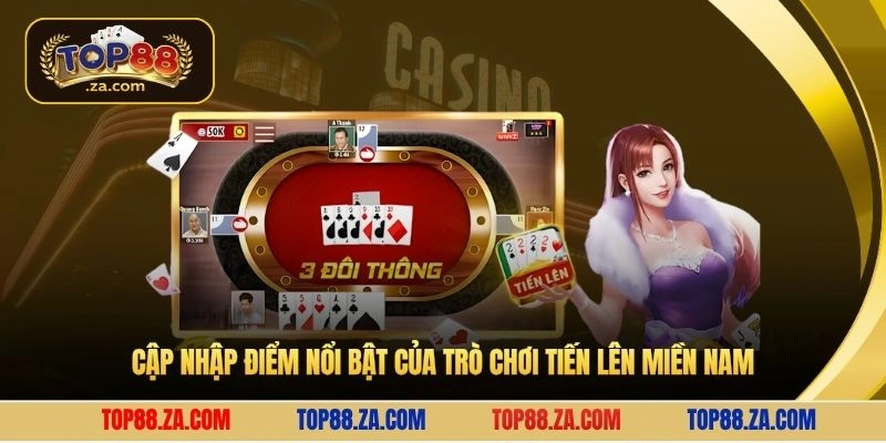 Cập nhập điểm nổi bật của trò chơi tiến lên miền Nam
